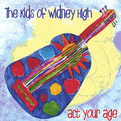 Act Your Age by The Kids Of Widney High