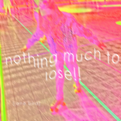 Nothing Much To Lose
