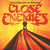 Close Enemies: Sound Of A Train