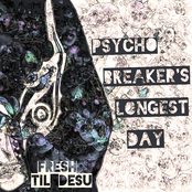 Psycho Breaker's Longest Day