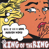 12 Cents For Marvin: King of the Ring