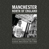 Manchester North Of England - A Story Of Independent Music Greater Manchester 1977 - 1993