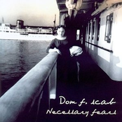 Necessary Fears by Dom F. Scab
