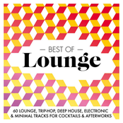 Best Of Lounge 2015 - 60 Lounge, Trip-Hop, Deep House, Electronic & Minimal Tracks for Cocktails & Afterworks