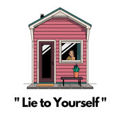 Stay Inside: Lie to Yourself