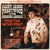 Casey James Prestwood and The Burning Angels: Honky Tonk Bastard World