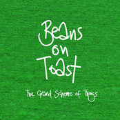 Beans On Toast: The Grand Scheme of Things