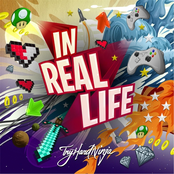 In Real Life by Tryhardninja