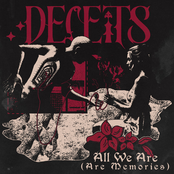 Deceits: All We Are (Are Memories)