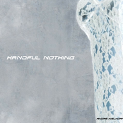 Handful Nothing