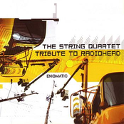 The String Quartet Tribute to Radiohead:Enigmatic