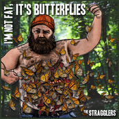 The Stragglers: I'm Not Fat, It's Butterflies
