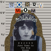 Sorry Mom: Juno Goes to the Big House