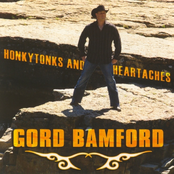 Honkytonks And Heartaches by Gord Bamford