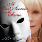 All Our Secrets Are The Same by Jackie Deshannon