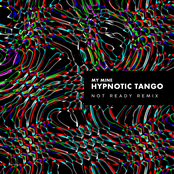 Hypnotic Tango (Not Ready Remix)