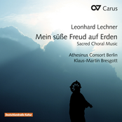 Lechner: Mein süße Freud auf Erden & Sacred Choral Music