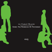 Gone The Promises Of Yesterday by 24-carat Black