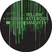 Yellow Asteroids by Smash Tv