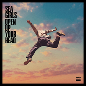 Sea Girls: Open up Your Head