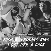Fuck a Wedding Ring I Got Her a Cock (feat. Drew Will$ & Wetback Manny)