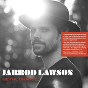 Jarrod Lawson: Be The Change