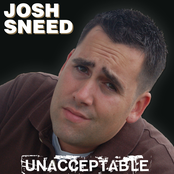 Josh Sneed: Unacceptable