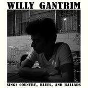 Willy Gantrim Sings Country, Blues, And Ballads.