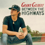 Grant Gilbert: Between the Highways