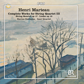 Marteau: Complete Works for String Quartet, Vol. 3
