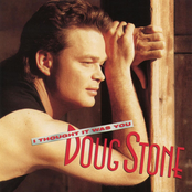 Doug Stone: I Thought It Was You
