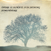 There Is Always Sun Shining Somewhere