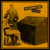 The Dissonant Choir Vol. 3