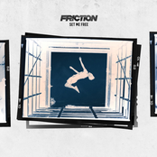 Friction: Set Me Free