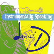 Daniel D.: instrumentally speaking