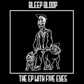 Bleep Bloop: The EP with Five Eyes