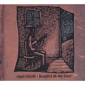 Chad Elliott: Humbled at My Door