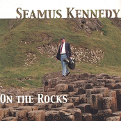 Seamus Kennedy: On the Rocks