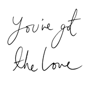 You've Got the Love