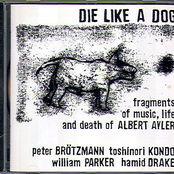 Peter Brotzmann: Die Like A Dog