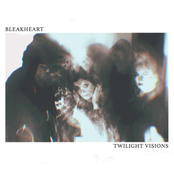 BleakHeart: Twilight Visions
