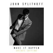 John Splithoff: Make It Happen (Deluxe Edition)