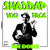 Shaddap You Face