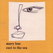 Mary Bue: East to the Sea