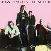 Sloan: Never Hear The End Of It