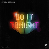 Cedric Gervais: Do It Tonight