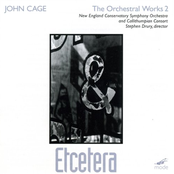 Cage: Etcetera*; Etcetera 2/4 Orchestras