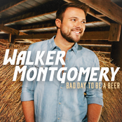 Walker Montgomery: Bad Day To Be A Beer