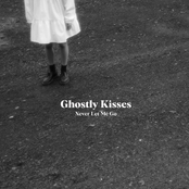 Ghostly Kisses: Never Let Me Go