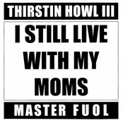 I Still Live With My Moms / Thirsty, Greedy
